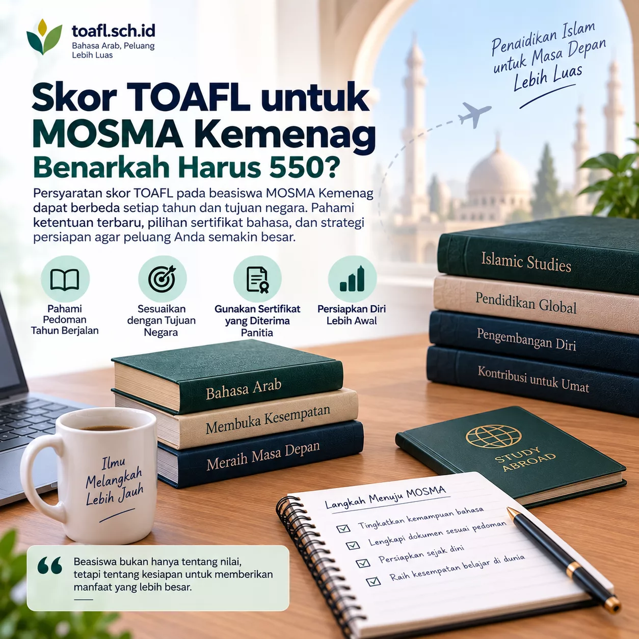Skor TOAFL untuk MOSMA Kemenag: Benarkah Harus 550? 1 Ilustrasi persiapan beasiswa MOSMA Kemenag dengan buku Bahasa Arab, dokumen studi luar negeri, dan panduan skor TOAFL